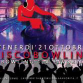 Venerdi’ 21 Ottobre “Discobowling”