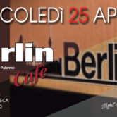 Mercoledi’ 25 Aprile “Berlin”