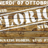 Venerdi’ 07 Ottobre “Florio”